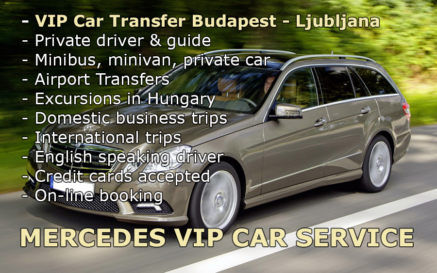 TAXI BUDAPEST TO LJUBLJANA OR RETURN - English speaking private driver High quality on low price - private car transfer from Slovenia Ljubljana city or airport to Budapest vice versa. Taxi or minibus transport door to door, for fixed price.